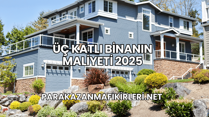 Üç Katlı Binanın Maliyeti 2025